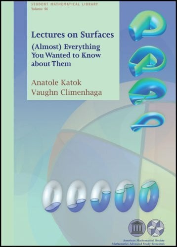 Climenhaga, Vaughn Lectures on Surfaces: (Almost) Everything You Wanted to Know About Them (Student Mathematical Library, vol.46)