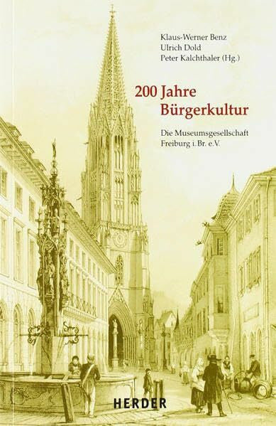 Zander, Paul-René 200 Jahre Bürgerkultur: Die Museumsgesellschaft Freiburg i.Br. e.V.