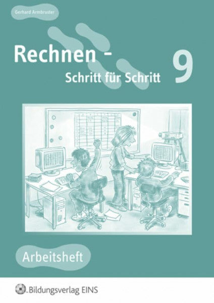 Armbruster, Gerhard Rechnen - Schritt für Schritt 1 bis 10: Rechnen - Schritt für Schritt: Arbeitsheft 9