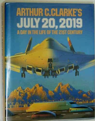 Clarke, Arthur C. July 20th, 2019: A Day in the Life of the 21st Century (Omni Book S.)