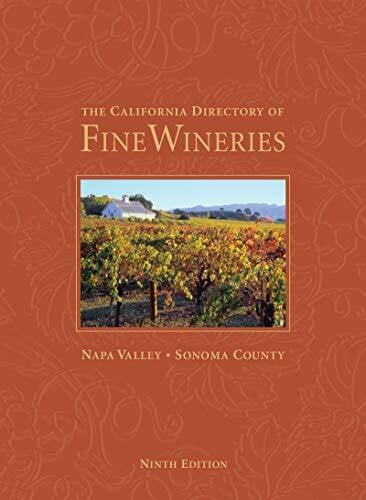 Holmes, Robert The California Directory of Fine Wineries: Napa Valley, Sonoma County