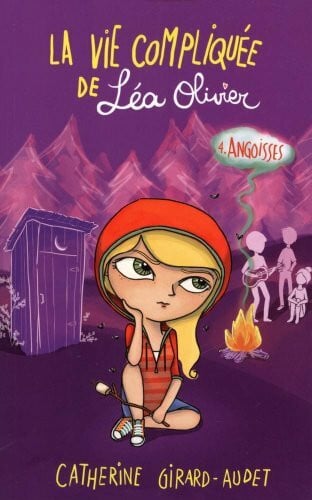 Girard-audet, Catheri LA VIE COMPLIQUEE DE LEA OLIVIER V 04 ANGOISSES