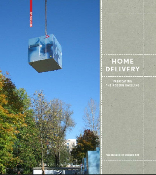 Christensen, Peter Home Delivery: Fabricating the Modern Dwelling