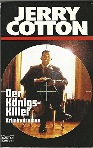 Cotton, Jerry Der Königs-Killer (Jerry Cotton. Bastei Lübbe Taschenbücher)
