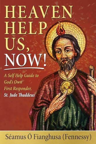 à Fianghusa (Fennessy), Séamus Heaven Help Us, Now!: A Self Help Guide to Godâs Own First Responder, St. Jude Thaddeus