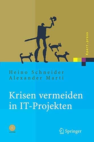Marti, Alexander Krisen vermeiden in IT Projekten: Mit Vorlagen auf CD-ROM (Xpert.press)