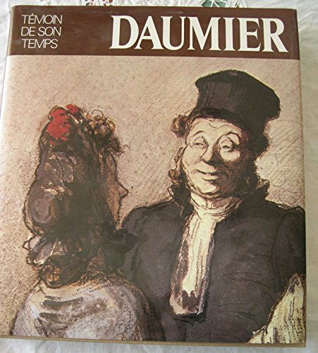 Passeron, Roger Daumier: Temoin De Son Temps (Maitres d'hier et d'aujourd'hui)