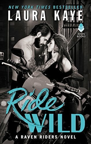 Kaye, Laura Ride Wild: A Raven Riders Novel
