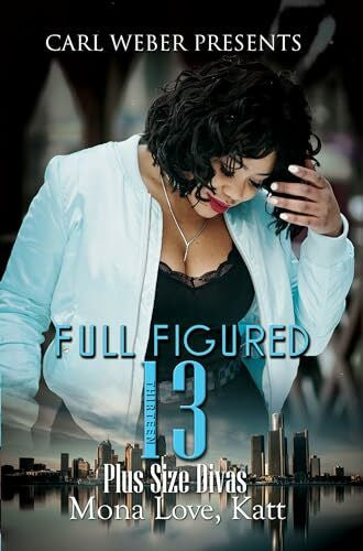 Katt Full Figured 13: Carl Weber Presents (Full-Figured Series, Band 13)