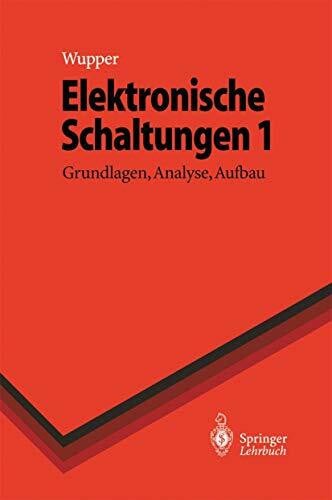 Niemeyer, Ulf Elektronische Schaltungen 1: Grundlagen, Analyse, Aufbau (Springer-Lehrbuch)