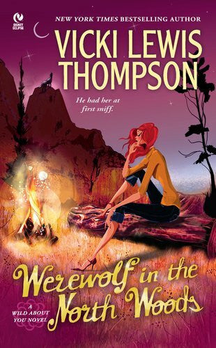 Thompson, Vicki Lewis Werewolf in the North Woods: A Wild about You Novel