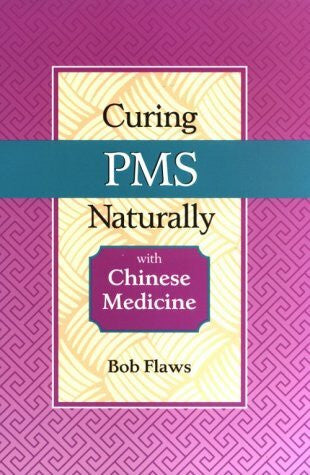 Flaws, Bob Curing PMS Naturally With Chinese Medicine