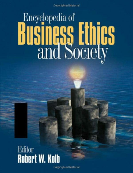 Kolb, Robert W. Encyclopedia of Business Ethics and Society