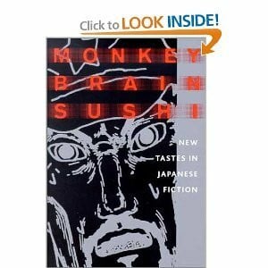 Birnbaum, Alfred Monkey Brain Sushi: New Tastes in Japanese Fiction