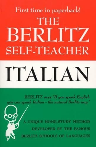 Berlitz Editors, Berlitz Editors The Berlitz Self-Teacher -- Italian: A Unique Home-Study Method Developed by the Famous Berlitz Schools of Language (Berlitz Self-Teachers)