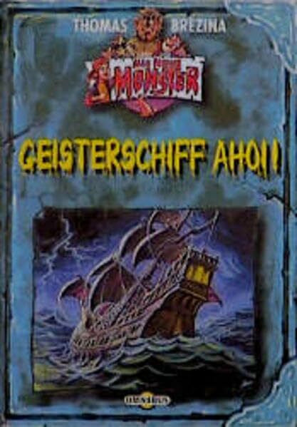 Brezina, Thomas Alle meine Monster / Geisterschiff ahoi: Ab 8 Jahren