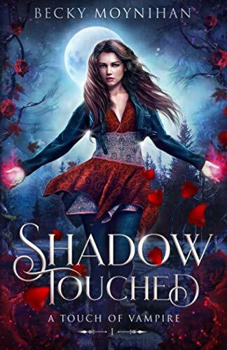 Moynihan, Becky Shadow Touched (A Touch of Vampire, Band 1)