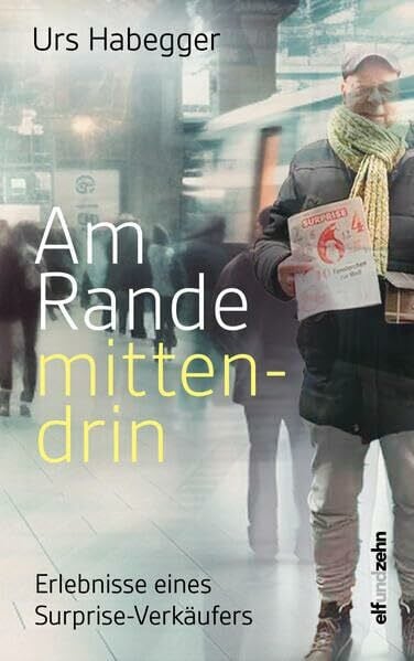 Habegger, Urs Am Rande mittendrin: Erlebnisse eines Surprise-Verkäufers