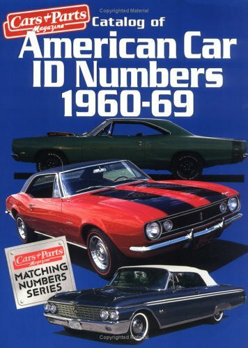 Cars & Parts Magazine Catalog of American Car I D Numbers, 1960-69 (Cars & Parts Magazine Matching Numbers Series)