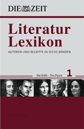 Die Zeit Literatur-Lexikon: Autoren und Begriffe in sechs Bänden