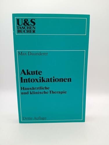 Akute Intoxikationen. Hausärztliche und klinische Therapie