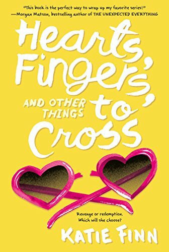 Finn, Katie Hearts, Fingers, and Other Things to Cross (Broken Hearts and Revenge, 3)