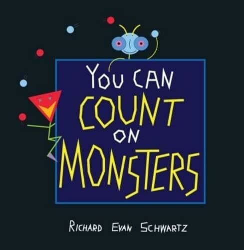 Schwartz, Richard Evan You Can Count on Monsters: The First 100 Numbers and Their Characters