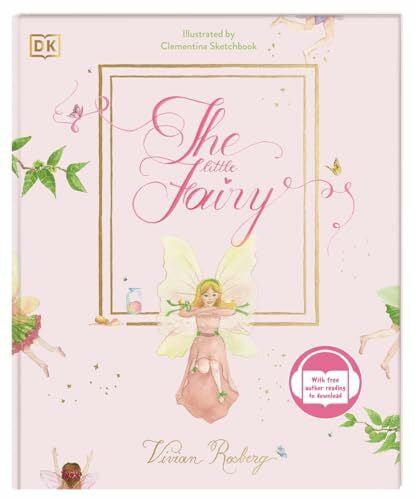 Rosberg, Vivian The little Fairy: With free author reading to download. Enchanting reading book for 4 year olds with free audioversion. Boosting self-confidence and overcoming shyness
