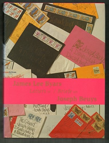 Byars, James L. Briefe an Joseph Beuys: Letters to Joseph Beuys