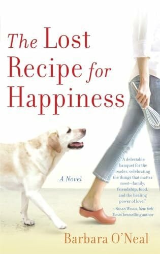 O'Neal, Barbara The Lost Recipe for Happiness: A Novel