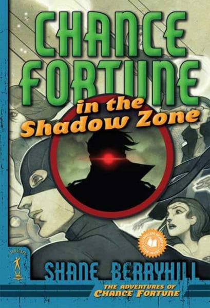 Berryhill, Shane Chance Fortune in the Shadow Zone (The Adventures of Chance Fortune)