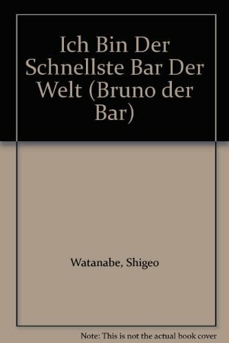 Watanabe, Shigeo Bruno der Bär. Ich bin der schnellste Bär der Welt