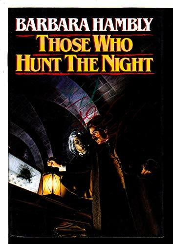 Hambly, Barbara Those Who Hunt the Night