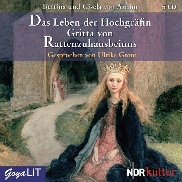 Grote, Ulrike Das Leben der Hochgräfin Gritta von Rattenzuhausbeiuns: Ungekürzte Lesung