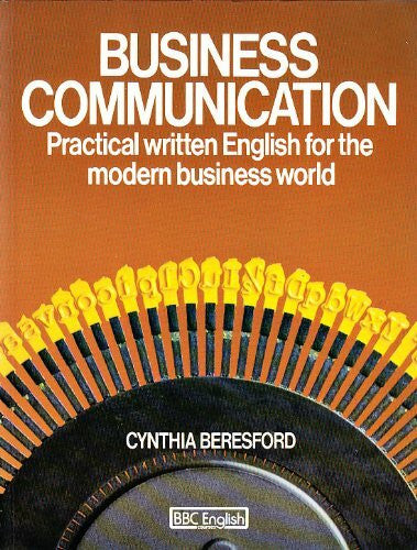 Beresford, Cynthia Business Communication: Practical Written English for the Modern Business World