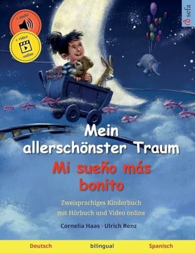 Bödeker, Anouk Mein allerschönster Traum â Mi sueño más bonito (Deutsch â Spanisch): Zweisprachiges Kinderbuch mit Hörbuch zum Herunterladen: Zweisprachiges ... Video online (Sefa Kaksikieliset Kuvakirjat)