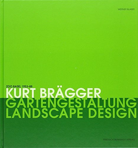 Blaser, Werner Kurt Brägger. Gartengestaltung - Landscape Design: Zoo Basel 1953