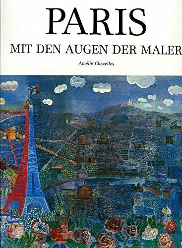 Chazelles, Amelie Paris mit den Augen der Maler: Vorw. v. Bernard de Montgolfier