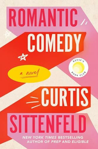 Sittenfeld, Curtis Romantic Comedy (Reese's Book Club): A Novel