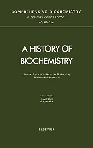 Jaenicke, R. Selected Topics in the History of Biochemistry. Personal Recollections. V (Volume 40) (Comprehensive Biochemistry, Volume 40)