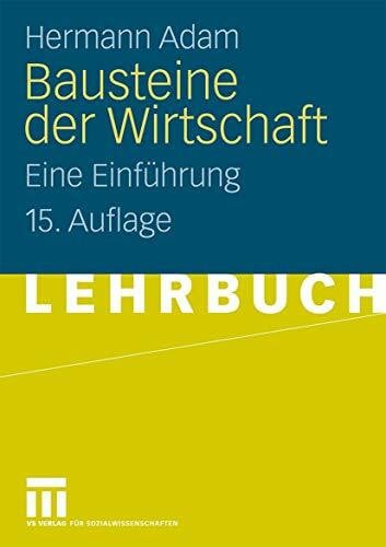 Adam, Hermann Bausteine Der Wirtschaft: Eine Einführung (German Edition)