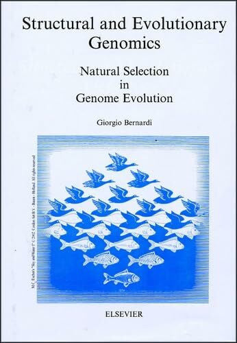 Bernardi, Giorgio Structural and Evolutionary Genomics: Natural Selection in Genome Evolution (New Comprehensive Biochemistry)