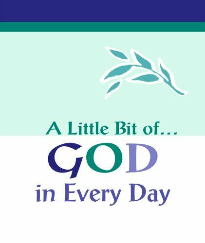 Blue Mountain Arts Collection A Little Bit of...God in Every Day (A Little Bit of Series)