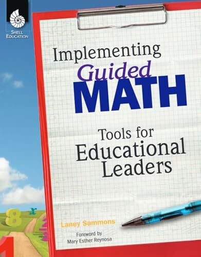 Sammons, Laney Implementing Guided Math: Tools for Educational Leaders : Tools for Educational Leaders