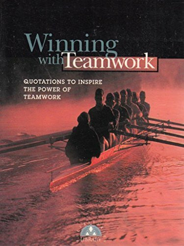 Karvelas, Katherine Winning With Teamwork: Quotations to Inspire the Power of Teamwork (Successories Library)