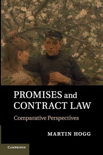 Hogg, Martin Promises and Contract Law: Comparative Perspectives