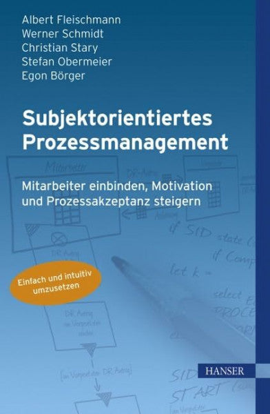 Börger, Egon Subjektorientiertes Prozessmanagement: Mitarbeiter einbinden, Motivation und Prozessakzeptanz steigern