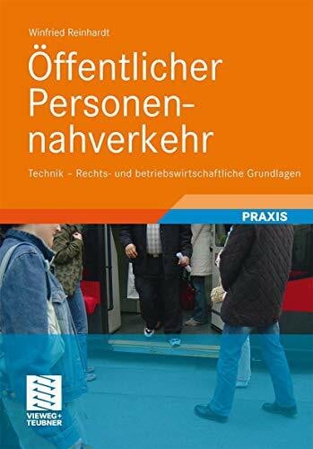 Reinhardt, Winfried Öffentlicher Personennahverkehr: Technik - rechts- und betriebswirtschaftliche Grundlagen