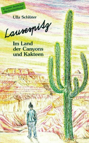 Philipp, Martin Lausespitz: Im Land der Canyons und Kakteen