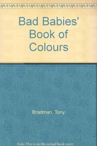 Bradman, Tony Bad Babies' Book of Colours
